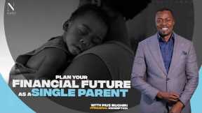 Ep 6 What If: You can Successfully Plan your Financial Future as a Single Parent.