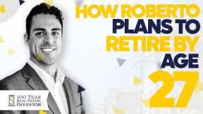 How Roberto Plans to Retire by Age 27
