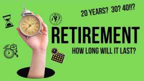How long will retirement last?  Is 20 years a good starting point?