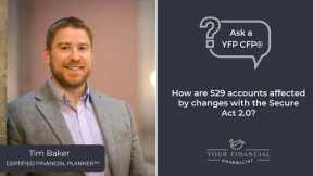 Ask a YFP CFP® #147: How are 529 accounts affected by changes with the Secure Act 2.0?