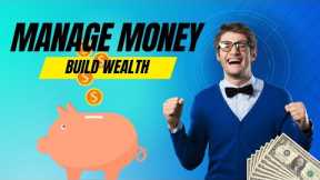 10 Simple Tips to Become Better at Managing Money, Building Wealth and Becoming Rich