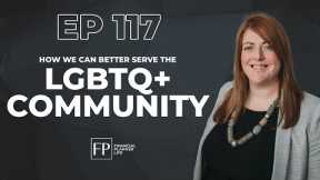 How We Can Better Service the LGBTQ+ Community with Financial Planning