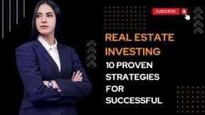 10 Proven Strategies for Successful Real Estate Investing | Build Wealth with Ease! #realestate