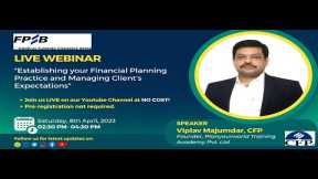Establishing your Financial Planning Practice and Managing Client’s Expectations by Viplav Majumdar