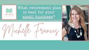 What retirement plan is best for your small business? - Life Story Financial Planning