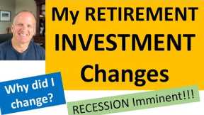 Actual changes to my Retirement Investment Port. - Why?  Inflation? Recession? Retirement planning