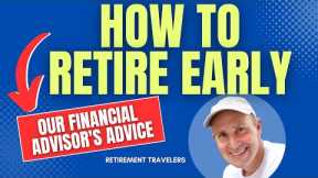 How to Retire Early | Retirement Advice from Our Financial Advisors