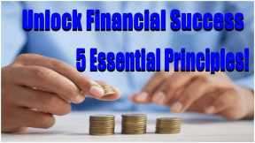 Most 5 Essential Principles for Building Strong Financial Future