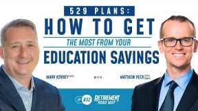 529 Plans: How to Get the Most from Your Education Savings