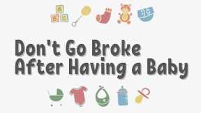 Don't Go Broke After Baby: Must-Know Financial Tips!