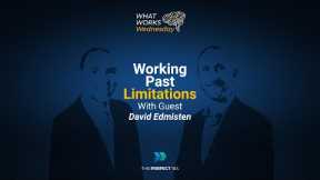 What Works Wednesday - Working Past Limitations With Guest David Edmisten