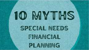 Busting 10 Myths About Special Needs Financial Planning
