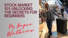 Stock Market 101:  The ultimate beginner's guide to investing in stocks - Dr Boyce Watkins