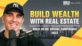 Build Wealth with Real Estate: Strategies for 2023