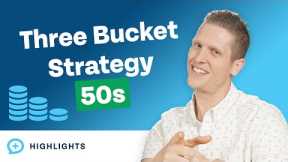 Build Wealth With the 3 Bucket Strategy In Your 50s! (2023 Edition)