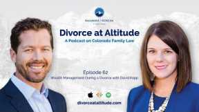 Wealth Management During a Divorce with David Kopp | Episode 62