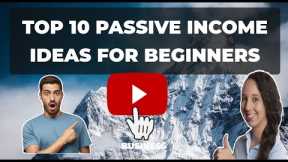 Top 10 Passive Income Ideas for Beginners