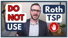 6 Reasons to AVOID the Roth TSP (and Roth Conversions)