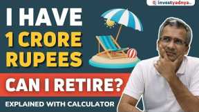 Is 1 Crore Enough To Retire? How to plan your retirement?