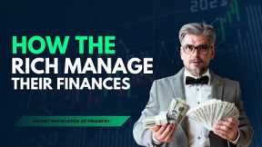 Inside of Wealth Management: How the Rich Manage Their Finances