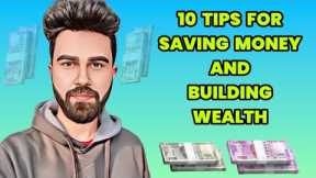 10 Tips for Saving Money and Building Wealth