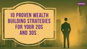 10 Proven Wealth Building Strategies for Your 20s and 30s - Intradeex