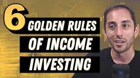NEVER LOSE MONEY in the Stock Market - The 6 “Golden Rules” of my Income Oriented Investing Strategy