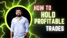 HOW TO HOLD YOUR WINNNG TRADES || WEALTH SECRET