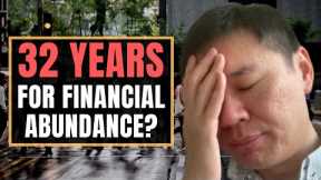 STUDY SAYS YOU NEED 32years FOR FINANCIAL ABUNDANCE??? | Explaining real levels of financial freedom