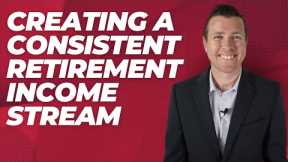 How to Create A Consistent Retirement Income Stream || Retirement Planning for Early Retirement