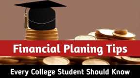 6 Basic Financial Planning Tips Every College Student Should Know