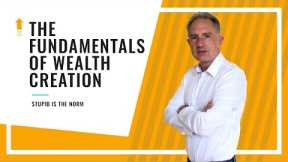The Fundamentals Of Wealth Creation