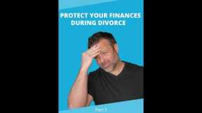 Protecting Your Finances During a Divorce