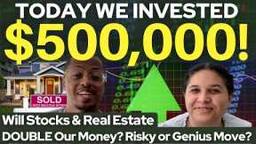 Investing Our $500,000 House Sale Windfall! Will Stocks & Real Estate DOUBLE Our Money? Too Risky?
