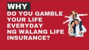 Why Gamble Your Life Everyday Without Life Insurance?