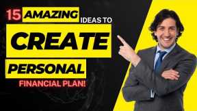 15 Amazing Ideas on How to Create Personal Financial Plan in 2023!