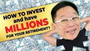 HOW TO INVEST AND HAVE MILLIONS FOR YOUR RETIREMENT? | Chinkee Tan