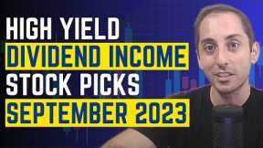 September 2023 High Yield Dividend Income Stock Picks & Stock Market Update | Ep.42