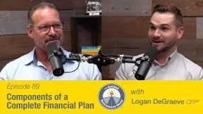 Components of a Complete Financial Plan | Ep. 89 | Logan DeGraeve | The Guided Retirement Show