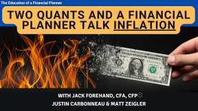 Two Quants and a Financial Planner Talk Inflation