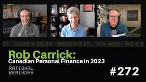 Rob Carrick: Canadian Personal Finance in 2023 | Rational Reminder 272