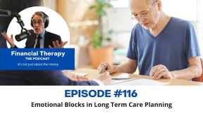 116 Emotional Blocks in Long-Term Care Planning