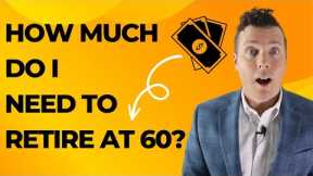 How Much Do I Need To Retire at 60 || Retirement Planning