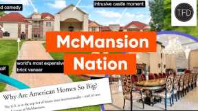 McMansions: How The Ultimate American Dream Became A Nightmare