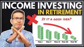 Why INCOME Investing = LESS Retirement Income | Retirement Investing Mistake Explained