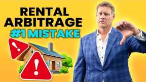 The #1 Costly Rental Arbitrage Mistake (Learn How To Avoid It)