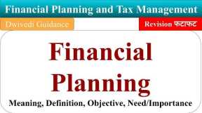 Financial Planning Definition, need of financial planning, financial planning and tax management mba