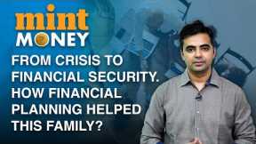 How Financial Planning Revived This Family's Financial Health | Mint Money