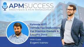 Vehicle Tax Deductions For Practice Owners & Locums Docs w. Evgeni Ivanov