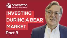 Investing During a Bear Market Part 3